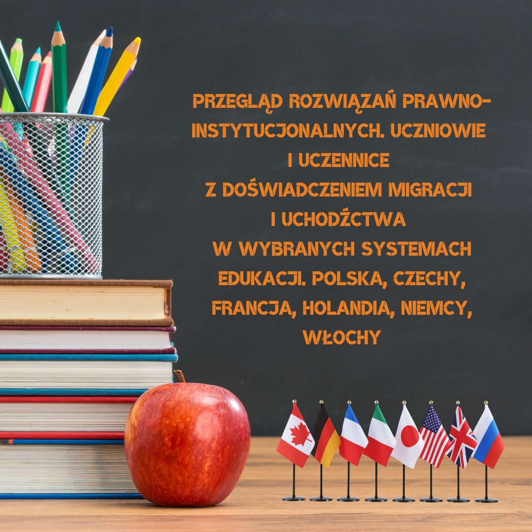Grafika Przegląd rozwiązań prawno-instytucjonalnych. Uczniowie i uczennice z doświadczeniem migracji i uchodźctwa w wybranych systemach edukacji. Polska, Czechy, Francja, Holandia, Niemcy, Włochy