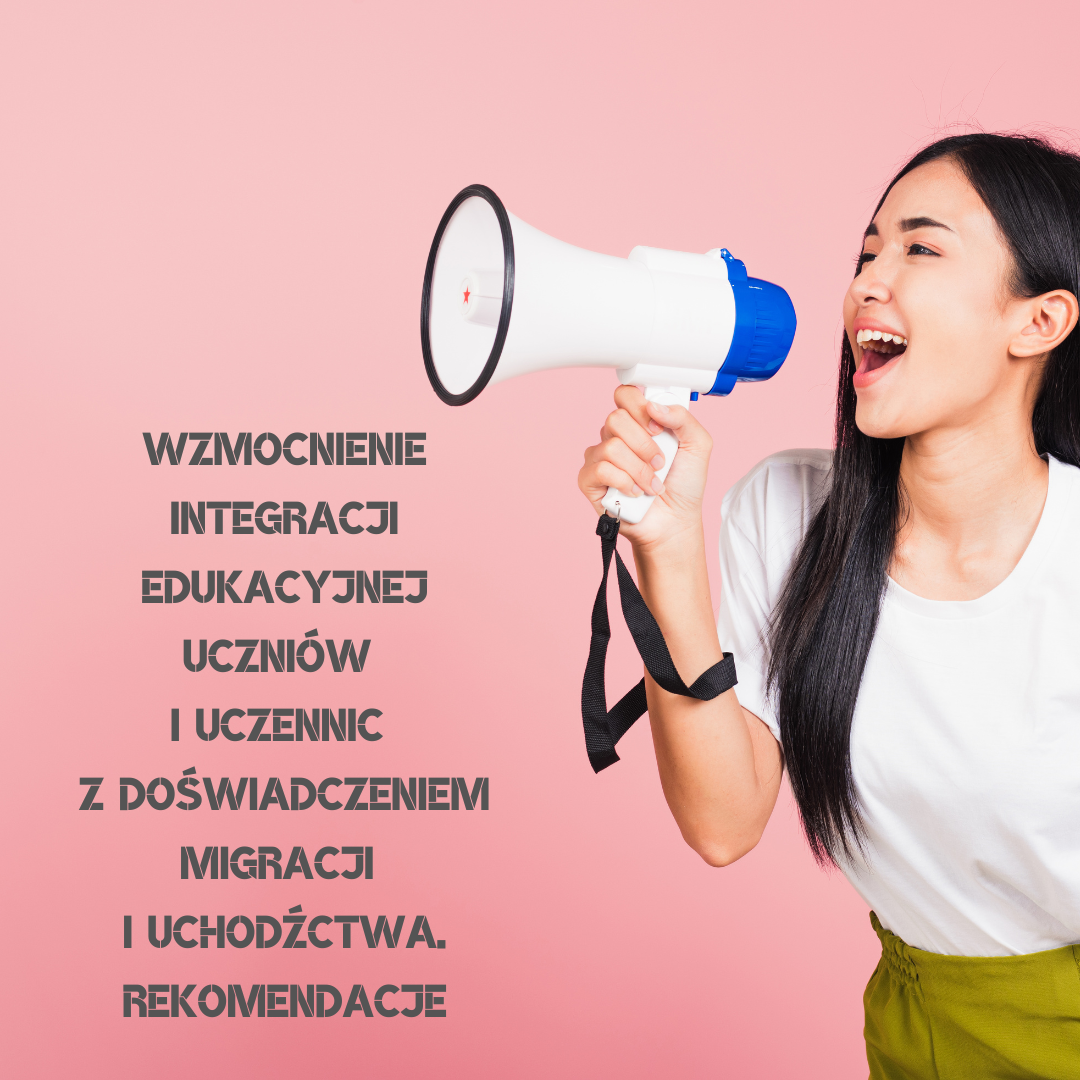 Grafika Wzmocnienie integracji edukacyjnej uczniów i uczennic z doświadczeniem migracji i uchodźctwa. Rekomendacje