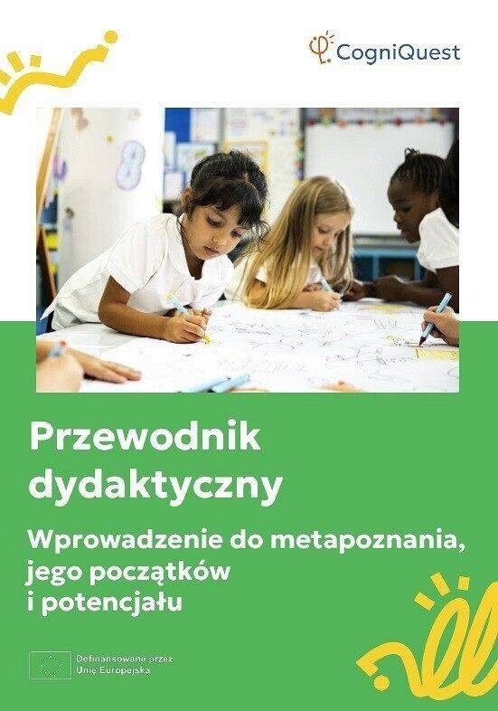 Poradnik dydaktyczny. Wprowadzenie do metapoznania, jego początków i potencjału