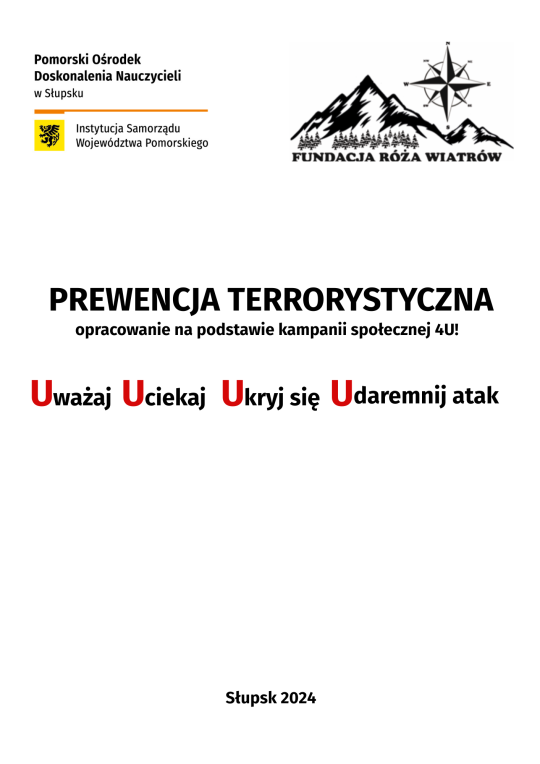 Prewencja terrorystyczna Uważaj  Uciekaj  Ukryj się  Udaremnij atak